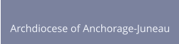 Archdiocese of Anchorage-Juneau