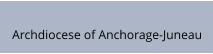 Archdiocese of Anchorage-Juneau